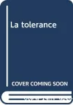 La tolérance, essai d'anthologie