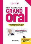 Petit manuel pour grand oral 2de 1re Tle