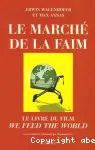Le marché de la faim : le livre du film 