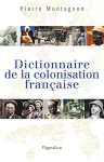 Dictionnaire de la colonisation francaise