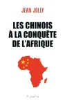 Les Chinois à la conquête de l'Afrique