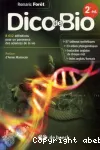 Dico de bio : 8612 définitions pour un panorama des sciences de la vie...