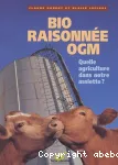 Bio, raisonnée, OGM : quelle agriculture dans notre assiette ?