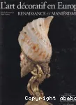 L'art décoratif en Europe - Renaissance et maniérisme
