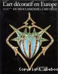 L'art décoratif en Europe : du néo-classicisme à l'art déco