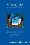 Musiques : une encyclopédie pour le XXIe siècle. 1/ Musiques du XXe siècle