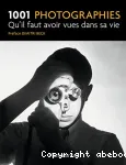 1001 photographies Qu'il faut avoir vues dans sa vie