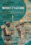 Mondes en guerre Tome I