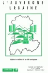 L'Auvergne urbaine : mythes et réalités de la ville auvergnate