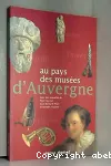 Au pays des musées d'Auvergne