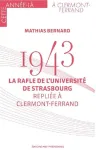 1943. La rafle de l'Université de Strasbourg repliée à Clermont-Ferrand