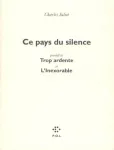 Ce pays du silence, Trop ardente, L'Inexorable