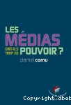Les médias ont-ils trop de pouvoir ?