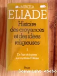 Histoire des croyances et des idées religieuses T1