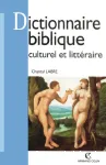 Dictionnaire biblique, culturel et littéraire