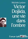 Victor Dojlida, une vie dans l'ombre
