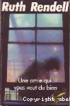 Une amie qui vous veut du bien