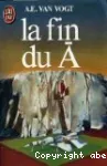 La fin du A