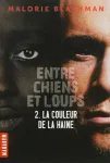 Entre chiens et loups. 02, La couleur de la haine