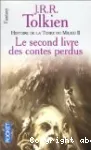Histoire de la Terre du Milieu. 2, Le second livre des contes perdus