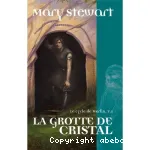 Le cycle de Merlin. 01 : La grotte de cristal