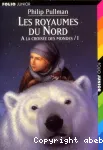 A la croisée des mondes. 01, Les royaumes du nord