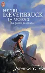 La Moïra. 02, La guerre des loups