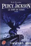 Percy jackson. 03, Le sort du Titan