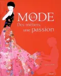 La mode, des métiers, une passion