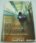 La fabrique du crétin