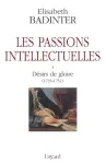 Les passions intellectuelles : désirs de gloire (1735-1751)