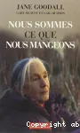 Nous sommes ce que nous mangeons