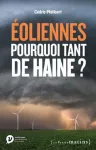 Éoliennes pourquoi tant de haine ?