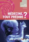 Médecine, tout prédire ?