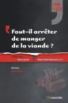 Faut-il arrêter de manger de la viande ?