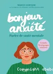 Bonjour anxiété - Parler de santé mentale