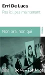 Non ora, non qui. Pas ici, pas maintenant