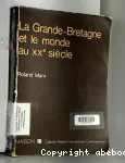 La Grande-Bretagne et le monde au XXème Siècle