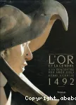 L'or et la cendre 1492 : A la rencontre des Amériques