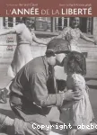 L'année de la liberté : Juin 1944 / Juin 1945