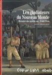 Les gladiateurs du Nouveau Monde : histoire des sports aux Etats-Unis
