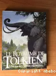 Le Royaume de Tolkien : visions des Terres-du-Milieu