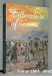 Littérature africaine : histoire et grands thèmes