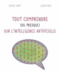 Tout comprendre, ou presque, sur l'intelligence artificielle