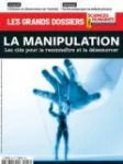 Les Grands dossiers des sciences humaines, 066 - 03/2022 - La manipulation : les clés pour la reconnaître et la désamorcer 
