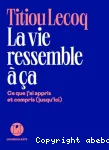 La vie ressemble à ça