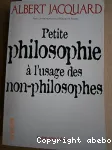 Petite philosophie à l'usage des non-philosophes