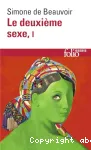 Le deuxième sexe. 1, Les faits et les mythes