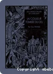 Les chefs-d'oeuvre de Lovecraft. 04, La couleur tombée du ciel
