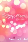 #Enjoy Marie